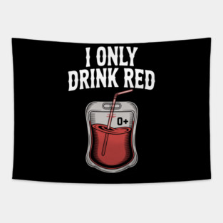 I Only Drink Red Tapestry
