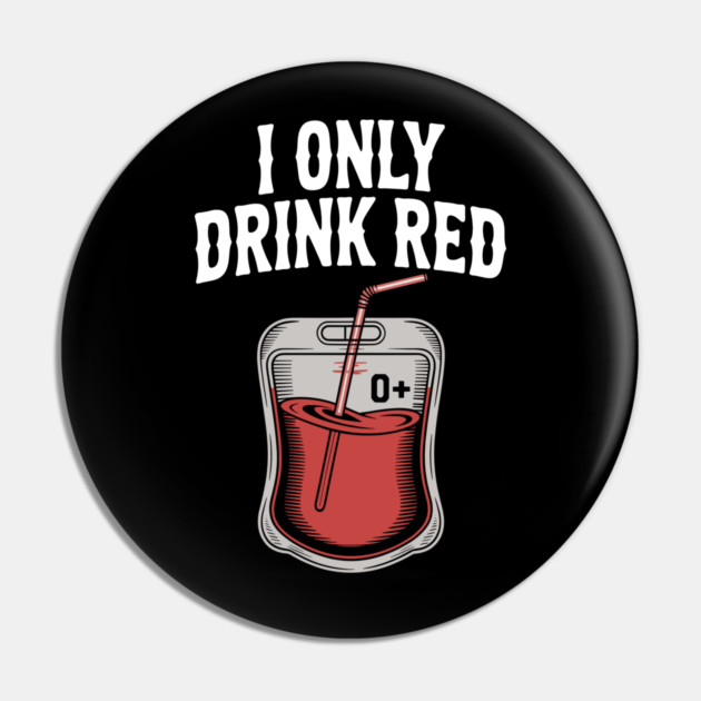 I Only Drink Red Pin by Frank Ring