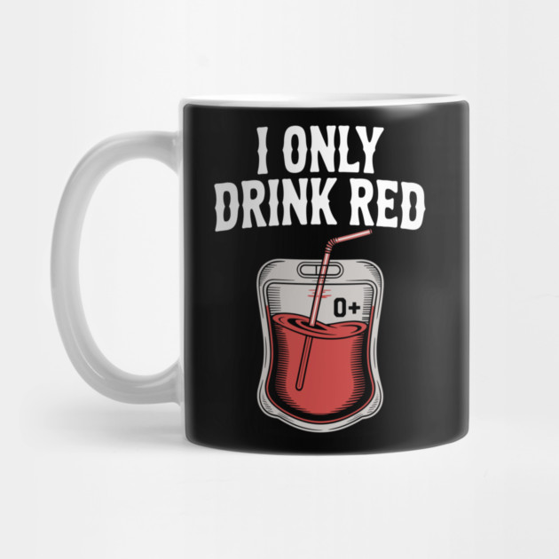 I Only Drink Red by Frank Ring