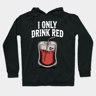I Only Drink Red Hoodie