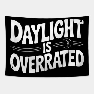 Daylight is Overrated Tapestry