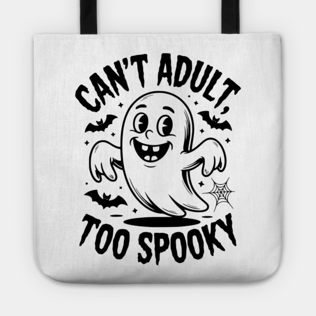 Can’t Adult Too Spooky Tote by Frank Ring