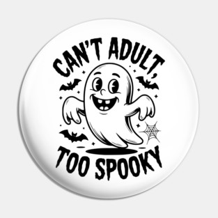Can’t Adult Too Spooky Pin