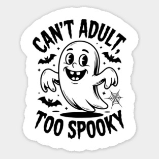 Can’t Adult Too Spooky Sticker