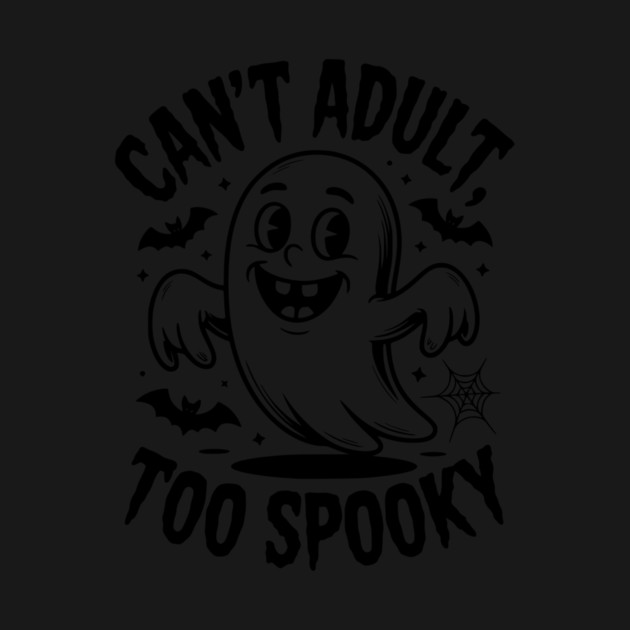 Can’t Adult Too Spooky by Frank Ring