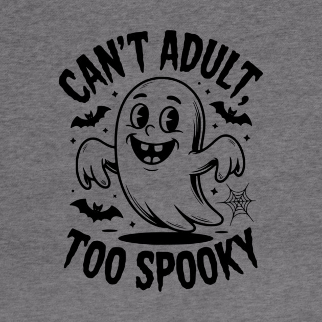 Can’t Adult Too Spooky by Frank Ring
