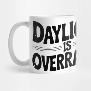 Daylight is Overrated Mug