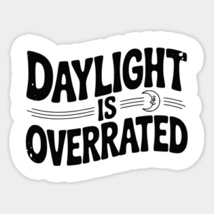 Daylight is Overrated Magnet