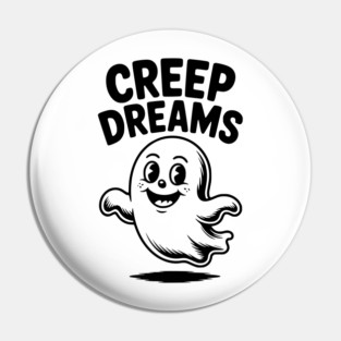 Creep Dreams Pin