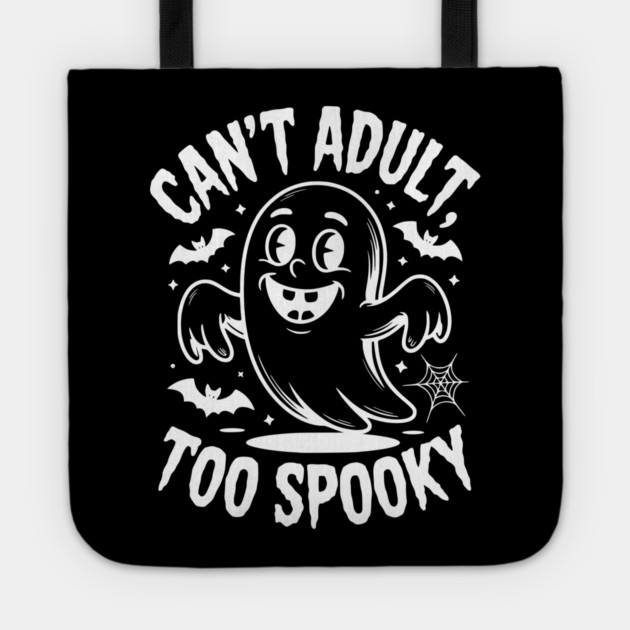 Can’t Adult Too Spooky Tote by Frank Ring