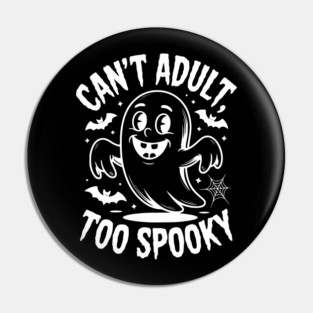 Can’t Adult Too Spooky Pin