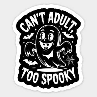 Can’t Adult Too Spooky Magnet