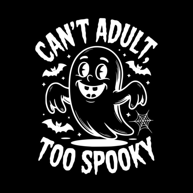 Can’t Adult Too Spooky by Frank Ring