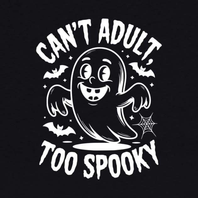 Can’t Adult Too Spooky by Frank Ring