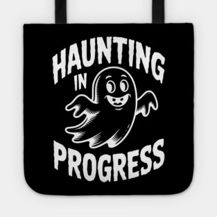 Haunting in Progress Tote
