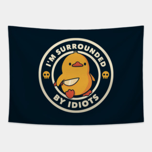 I'm Surrounded by Idiots by Tobe Fonseca Tapestry