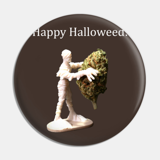 Halloweed Mummy (dark shirts) - Weed Design Pin by MrGreenGenes420