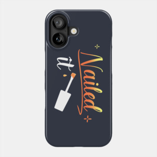 Nailed It Nail Manicure Pedicure Pun Aesthetic Phone Case