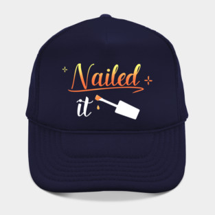Nailed It Nail Manicure Pedicure Pun Aesthetic Hat