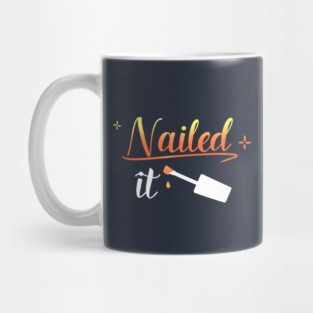 Nailed It Nail Manicure Pedicure Pun Aesthetic Mug