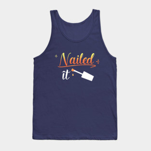 Nailed It Nail Manicure Pedicure Pun Aesthetic Tank Top