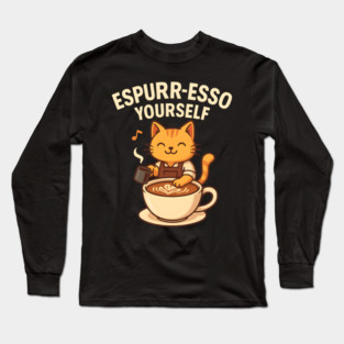 Espurr-esso Yourself – Cute Cat Coffee Pun Gift Long Sleeve T-Shirt