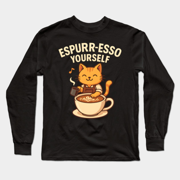 Espurr-esso Yourself – Cute Cat Coffee Pun Gift Long Sleeve T-Shirt by MakerMind8.2