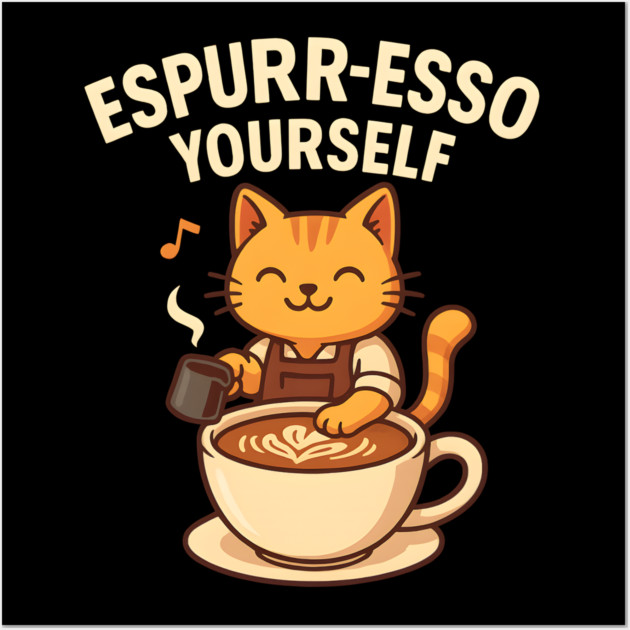 Espurr-esso Yourself – Cute Cat Coffee Pun Gift Wall Art by MakerMind8.2