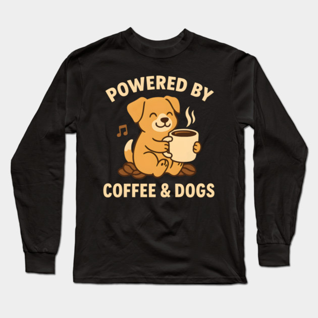 Powered by Coffee & Dogs – Cute Dog Lover Gift Long Sleeve T-Shirt by MakerMind8.2