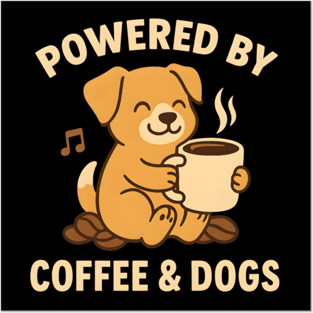 Powered by Coffee & Dogs – Cute Dog Lover Gift Wall Art by MakerMind8.2