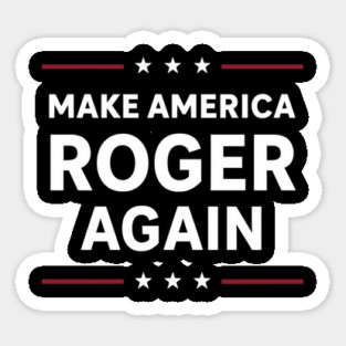 Make America Roger Again Funny Parody Slogan Magnet