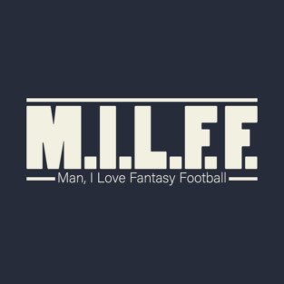 M.I.L.F.F. T-Shirt