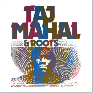 Taj Mahal – Roots of the Blues Posters and Art