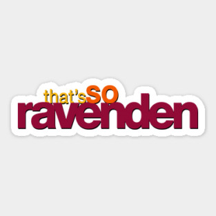 Thats SO Ravenden Sticker