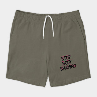 Stop Body Shaming Text Shorts