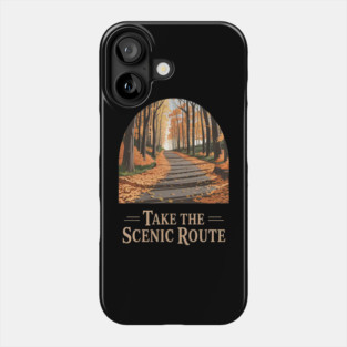 Take The Scenic Route Wanderlust Adventure Awaits Phone Case