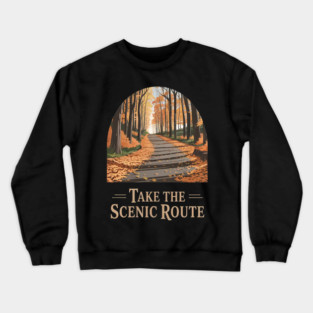 Take The Scenic Route Wanderlust Adventure Awaits Crewneck Sweatshirt