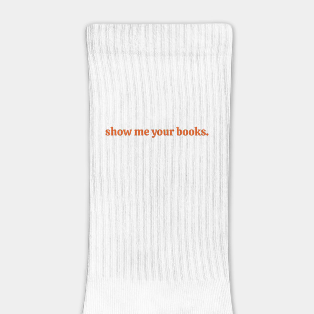 Show Me Your Books by ArtistTee ⭐⭐⭐⭐⭐