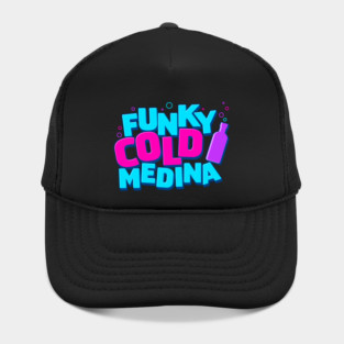 Funky Cold Medina Hat