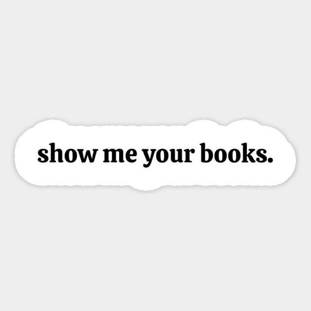 Show-Me-Your-Books Magnet by ArtistTee ⭐⭐⭐⭐⭐