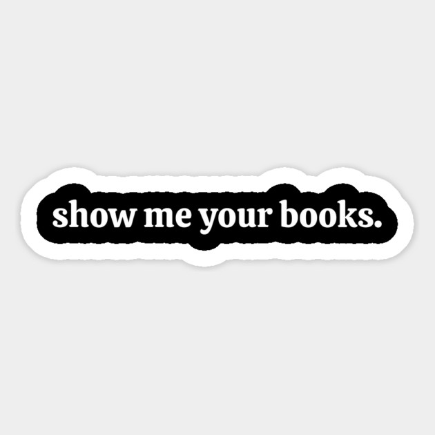 Show-Me-Your-Books. Magnet by ArtistTee ⭐⭐⭐⭐⭐