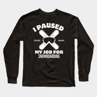 Snowboarding pause Long Sleeve T-Shirt