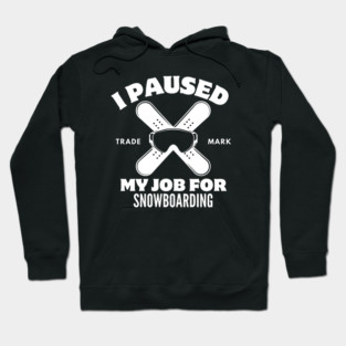 Snowboarding pause Hoodie