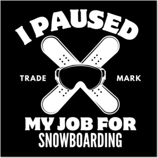 Snowboarding pause Posters and Art