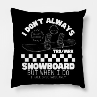 I don't always snowboard Pillow