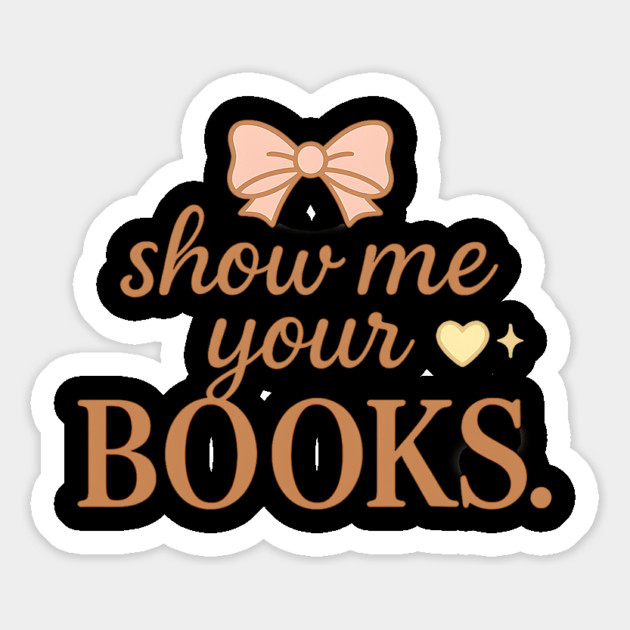 Show Me Your Books Magnet by ArtistTee ⭐⭐⭐⭐⭐