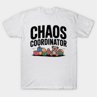 Chaos Coordinator T-Shirt