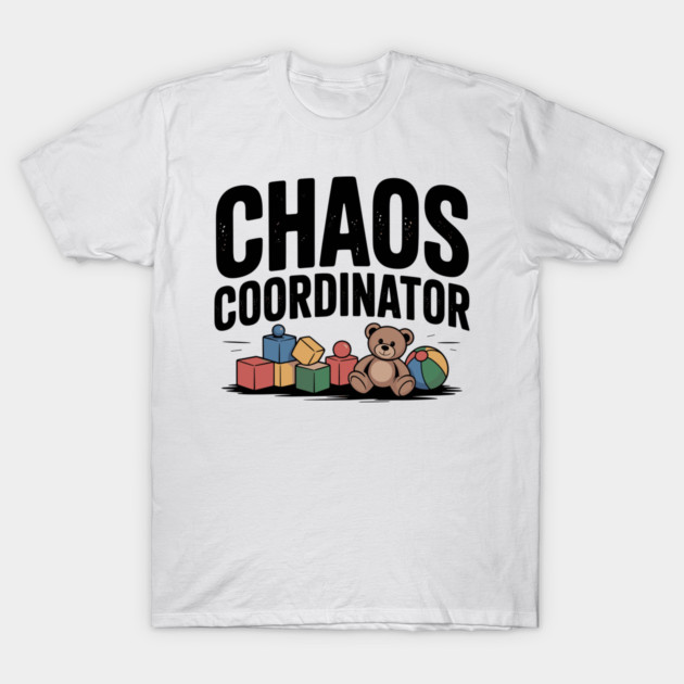 Chaos Coordinator T-Shirt by Frank Ring