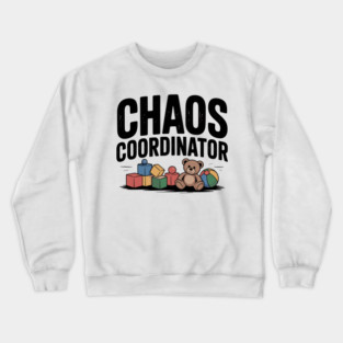 Chaos Coordinator Crewneck Sweatshirt