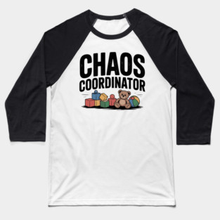 Chaos Coordinator Baseball T-Shirt